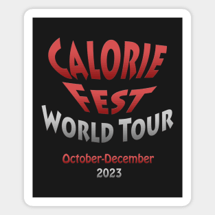 Calorie Fest World Tour October thru December 2023 Magnet